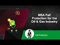 Msa fall protection for the oil  gas industry