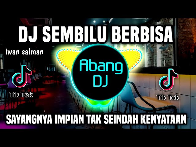 DJ SEMBILU BERBISA REMIX VIRAL TIKTOK TERBARU 2022 SAYANGNYA IMPIAN TAK SEINDAH KENYATAAN class=