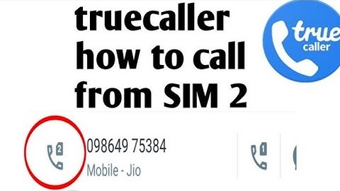 Truecaller // how to call from SIM 2 2020