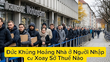 Đức lao đao vì khủng hoảng nhà ở: Người nhập cư xoay xở thế nào?