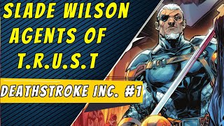 Agent Of T.R.U.S.T | Deathstroke Inc  #1