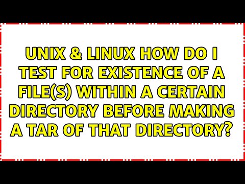 How do I test for existence of a file(s) within a certain directory before making a Tar of that...