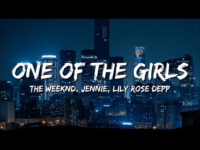 The Weeknd, JENNIE, Lily Rose Depp - One Of The Girls class=