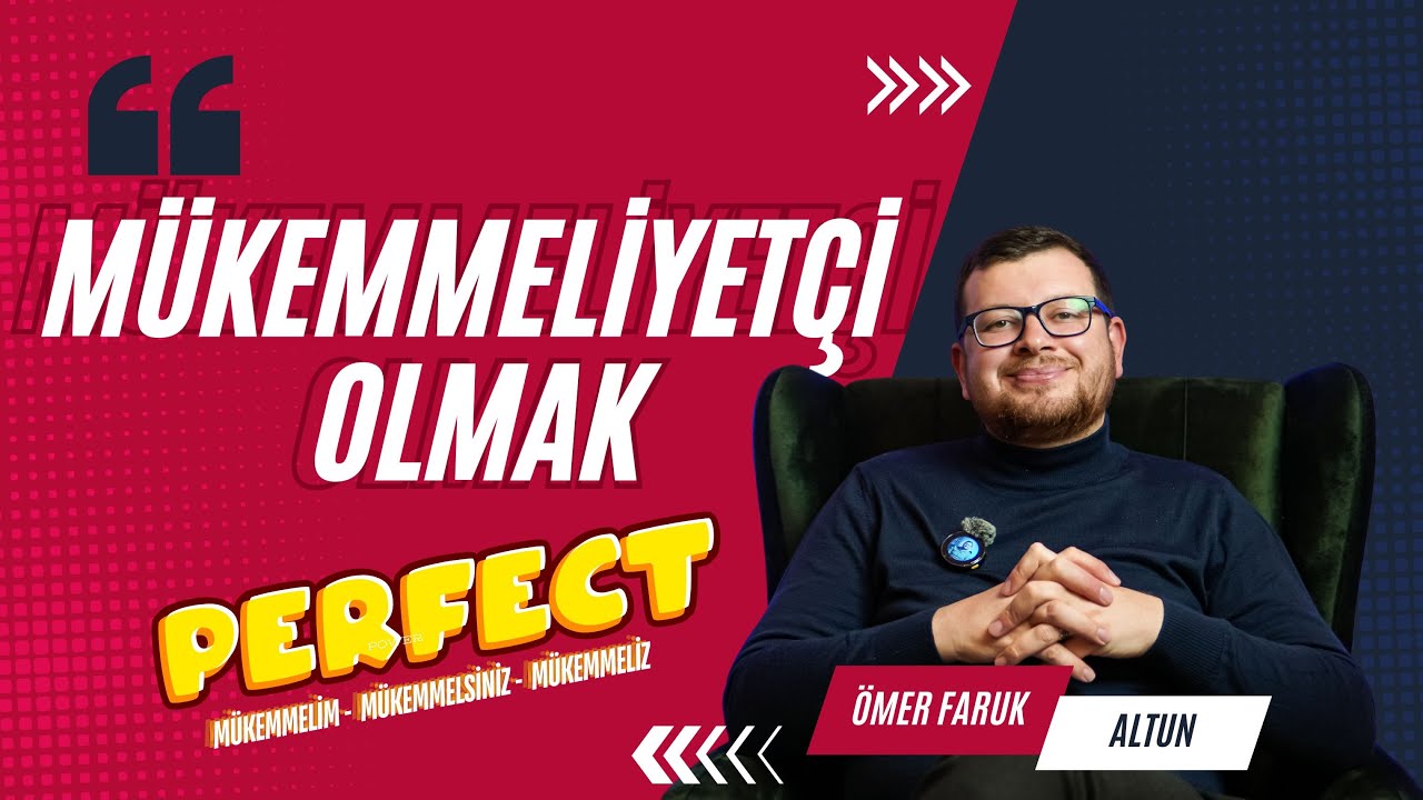 Her Şey Mükemmel Olmalı mı?