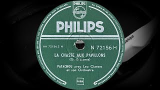 LA CHASSE AUX PAPILLONS - PATACHOU avec Leo Clarens et son Orchestre (1954)