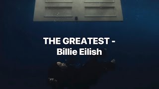 THE GREATEST - Billie Eilish | Lyrics