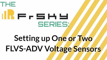 The Frsky Series: Setting up One or Two FLVS ADV Voltage Sensors in one Plane