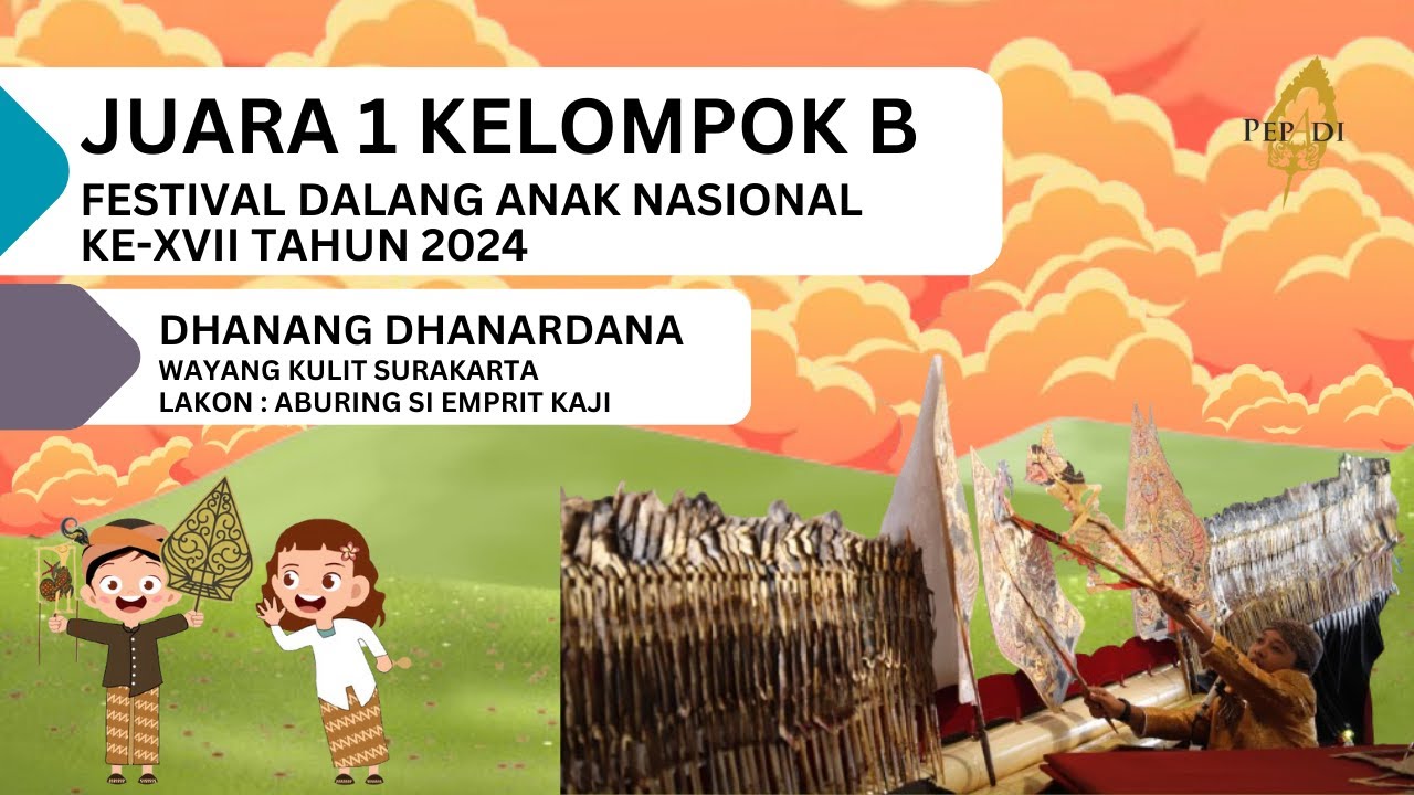 JUARA 1 KELOMPOK B Festival Dalang Anak Nasional Tahun 2024 - Dhanang ...