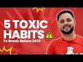 5 Toxic Habits to break before 2023 || Motivational Video