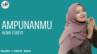 Ampunanmu - Alma Esbeye | Lirik Video