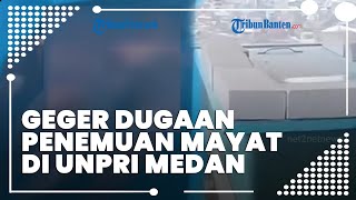 PENAMPAKAN Dugaan Mayat di UNPRI, Diletakkan di Bak Air Lantai 9 & Kondisi Sudah Membusuk