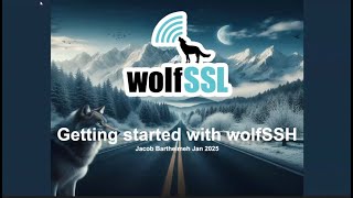 Getting Started with wolfSSH in 2025