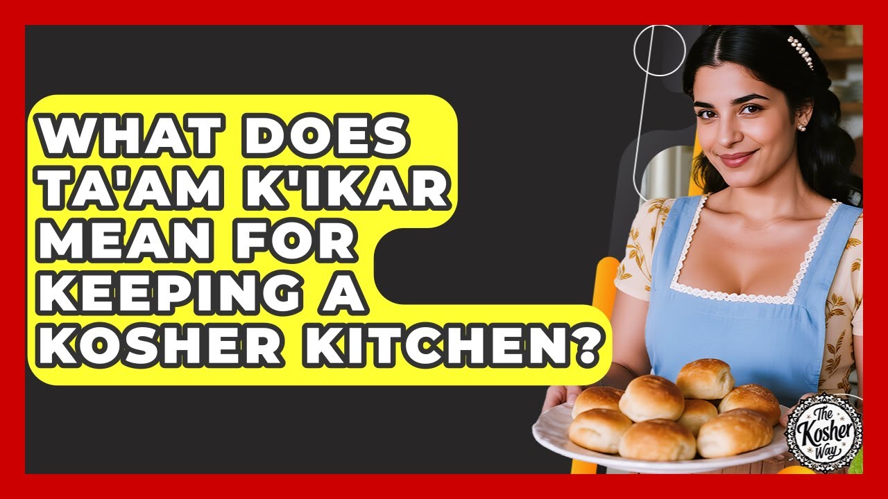What Does Ta'am K'ikar Mean For Keeping A Kosher Kitchen? - The Kosher ...