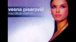 Vesna Pisarović - 2002 - Kao Da Je Vrijeme...