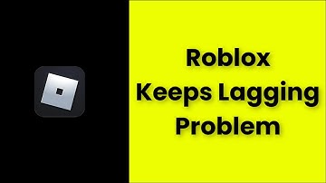 Roblox Keeps Lagging Issue Android & Ios - 2022