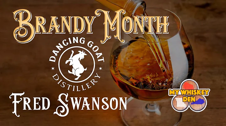 Brandy Month with Fred Swanson - Dancing Goat Dist...