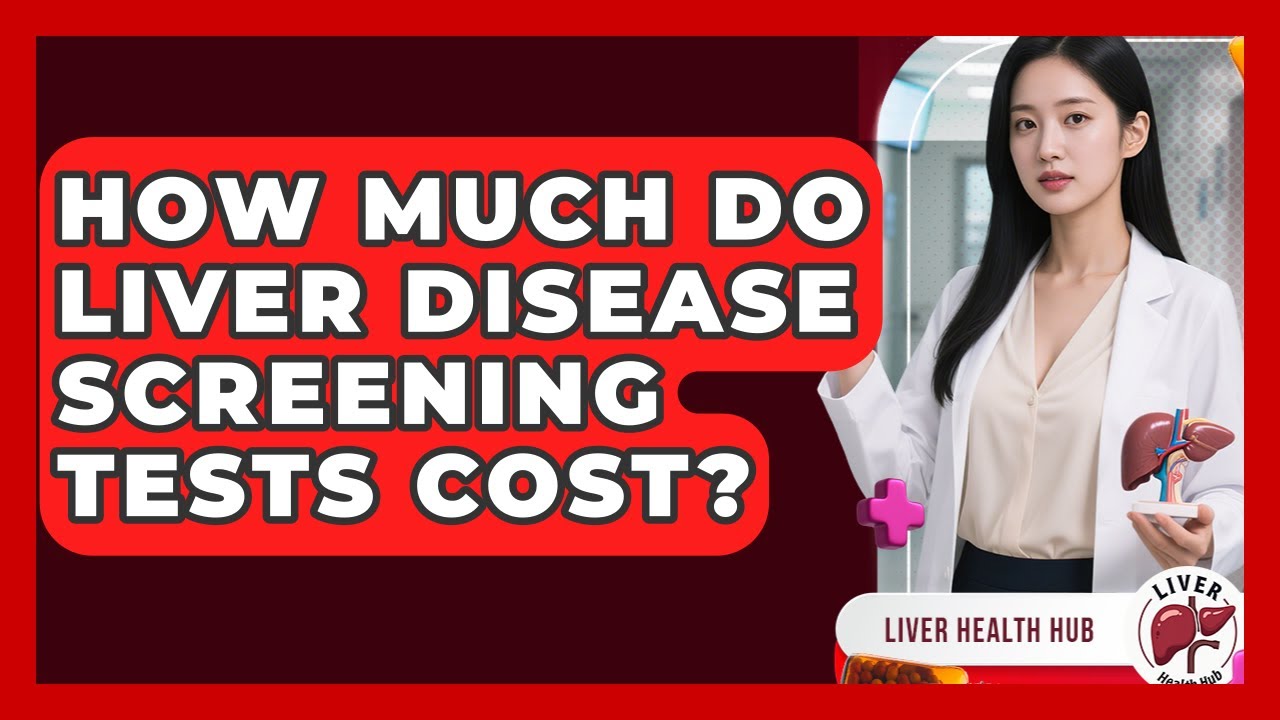 How Much Do Liver Disease Screening Tests Cost? - Liver Health Hub