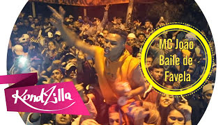 MC João - Baile de Favela (KondZilla) Música Oficial