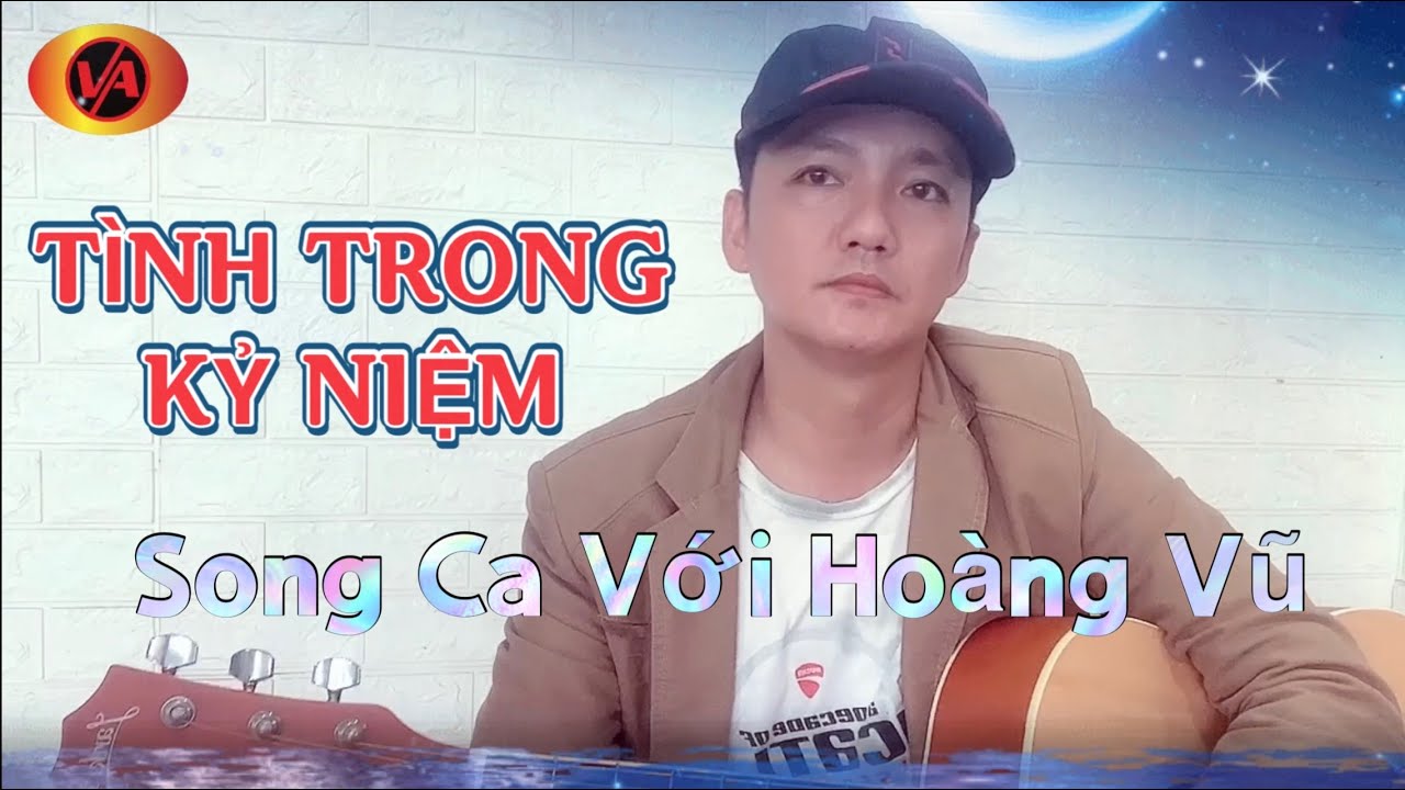 TÌNH TRONG KỶ NIỆM / SONG CA VỚI HOÀNG VŨ / KARAOKE THIẾU GIỌNG NỮ ...