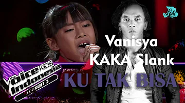 Vanisya feat KAKA SLANK - KU TAK BISA