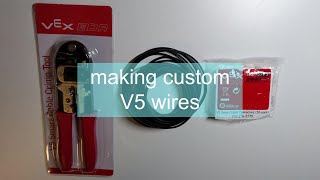 Making VEX V5 custom wires