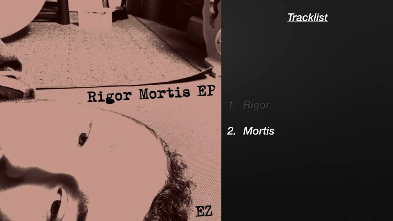 [Official Music] EZ - Rigor Mortis EP