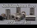 Shell Shock 9mm Casings +P+ Torture Test