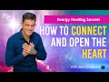 Energy Healing Secrets I  How To Connect and Open The Heart
