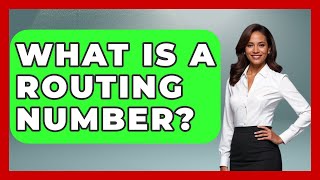 What Is A Routing Number? - Ask Your Bank Teller