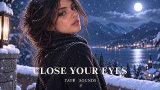 Close Your Eyes – TAYE Sounds (Lyric Video)