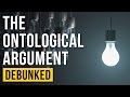 The Ontological Argument - Debunked (Anselm Refuted)