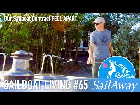 SailAway 65 | Our Sailboat Contract FELL APART | Sailing Around the World