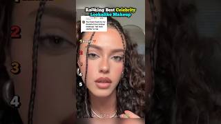 Ranking the Best Celebrity Lookalike Makeup!