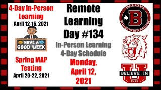 Remote Learning Day #134 - In-Person 4-Day Schedule - Monday, April 12, 2021