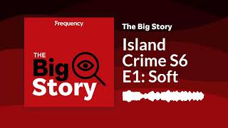 Island Crime S6 E1: Soft | The Big Story screenshot 1