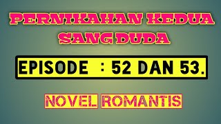 NOVEL ROMANTIS EPISODE 52 DAN 53.