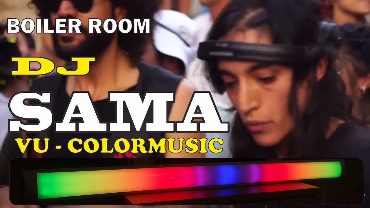 Dj Sama Boiler Room ( DJ Set ) / VU ColorMusic / / Color