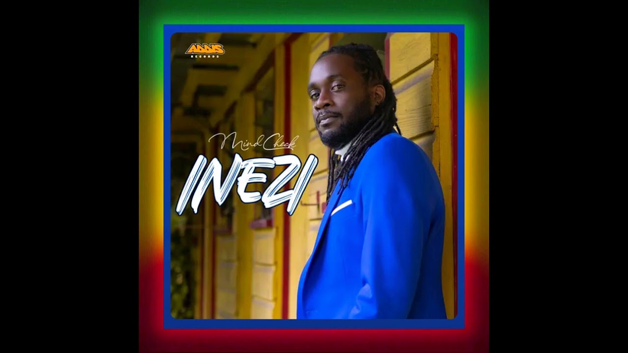 INEZI • MIND CHECK | Addis Records ~ Evidence Music [2024]
