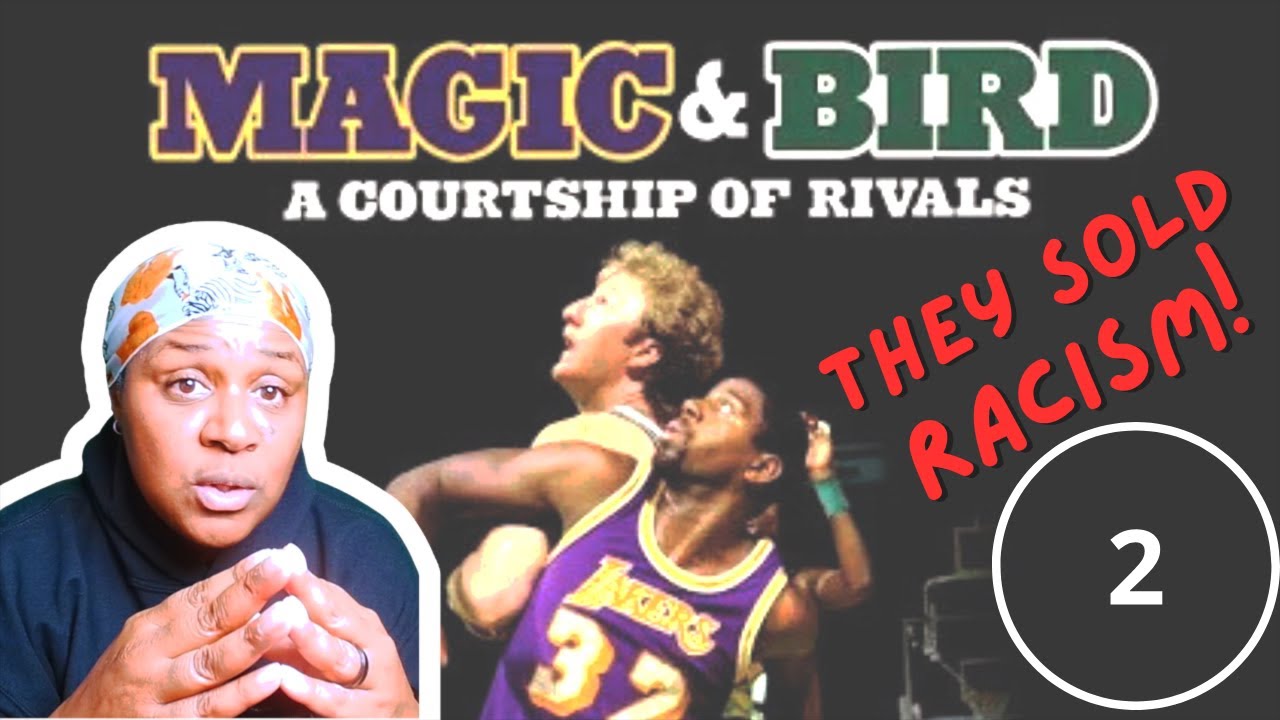 Magic & Bird: A Courtship of Rivals (Reaction Part 2) The media sold racism