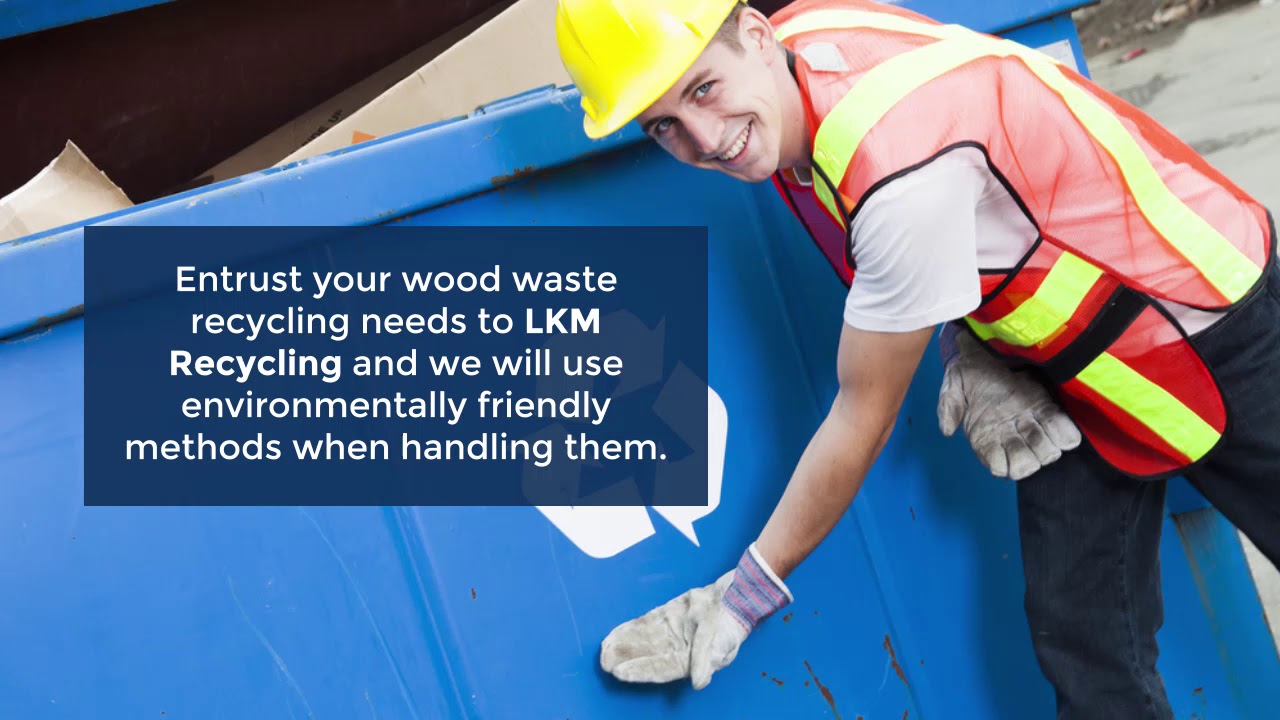 Wood Recycling Services | LKM Recycling