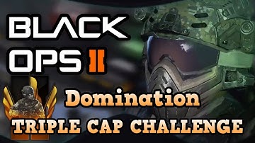 Black Ops II - Domination Triple Cap Challenge w\commentary