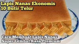 RESEP LAPIS NANAS 10 TELUR EKONOMIS RASA PREMIUM RESEP LAPIS NANAS 10 TELUR EKONOMIS RASA PREMIUM