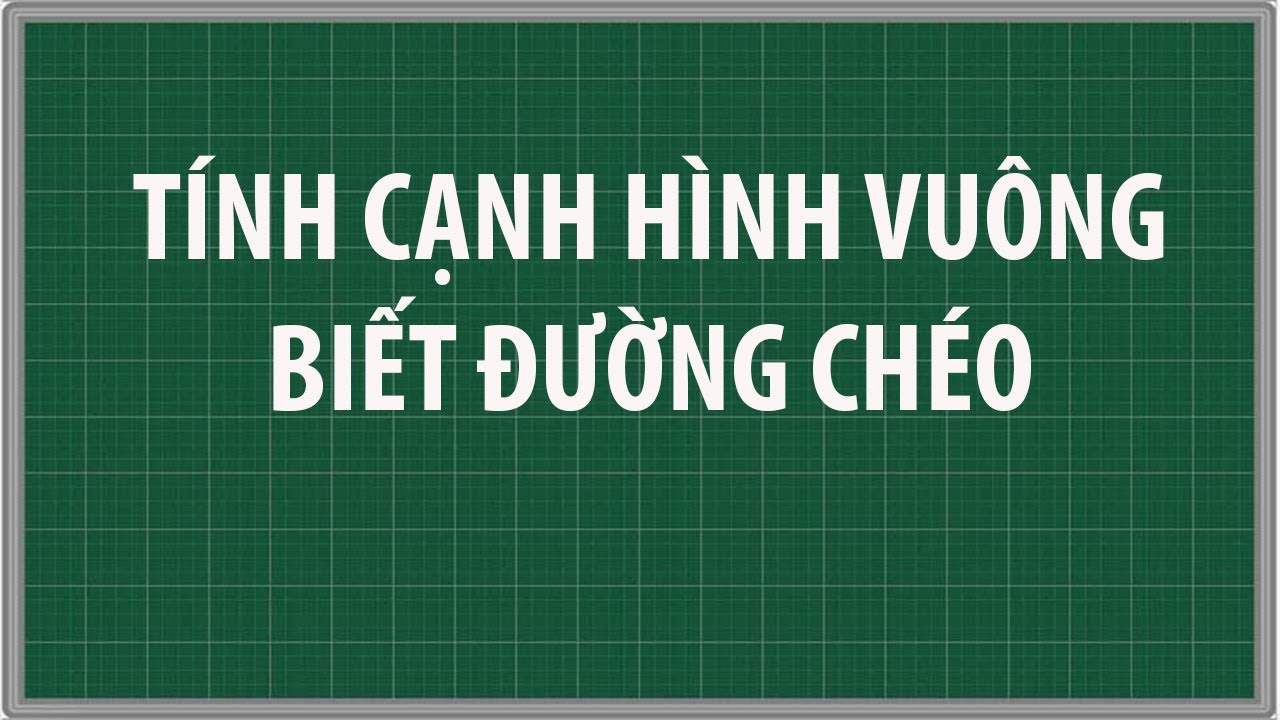 Công thức cách tính cạnh hình vuông biết đường chéo... - youtube