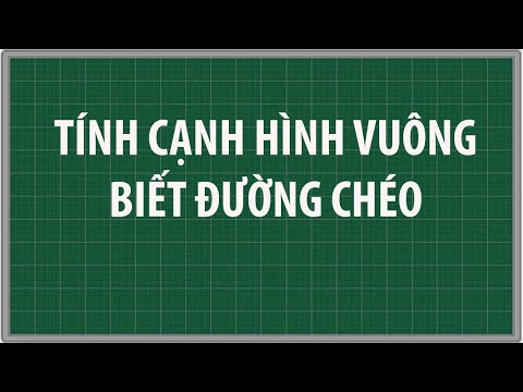 Video Công thức cách tính cạnh hình vuông biết đường chéo... - youtube