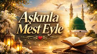 Aşkınla Mest Eyle | Tasavvuf İlahi
