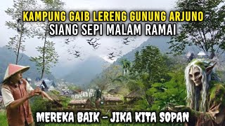 Ngeri !! Kampung Gaib lereng Gunung Arjuno siang sepi malam ramai