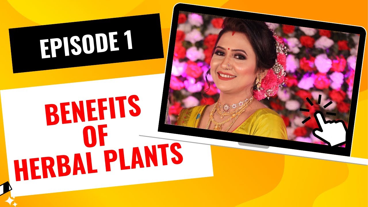 "Botanical Blessings : Exploring the Benefits of Herbal Plants" - Episode 1