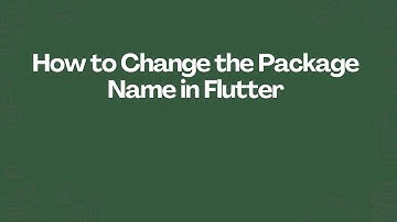 How to Change the Package Name in Flutter