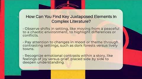 How Can You Find Key Juxtaposed Elements In Complex Literature? - The Prose Path