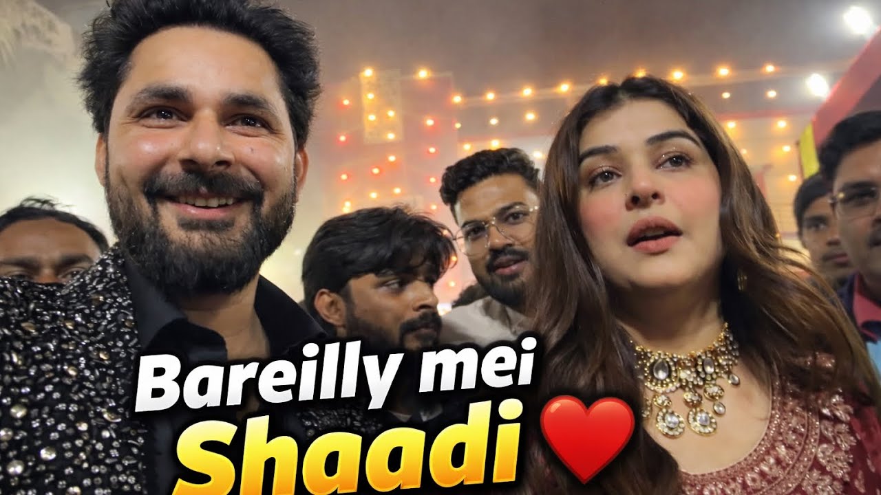 Bareilly mei Shaadi | Sasural mei kari khoob masti | Sajid Shilpa Vlogs